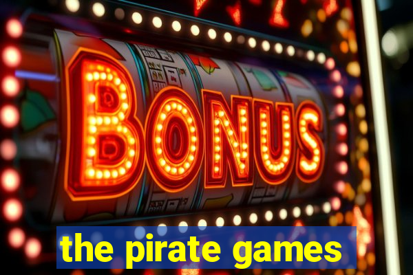 the pirate games